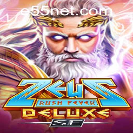 ZeusRushFeverDeluxeSE: Unleashing Divine Thunder in e55 PH Login